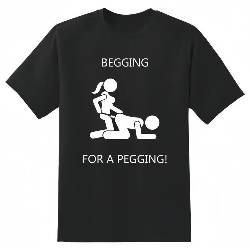 Good graphic tees Begging for a Pegging Mens T Shirt Unisex Adult Funny Rude Joke Top 100% Cotton Classic Fit Casual Graphic Tee for Christmas New Year Gifts men's graphic tees funny t shirt funny graphic tee wicked merchandise good graphic tees