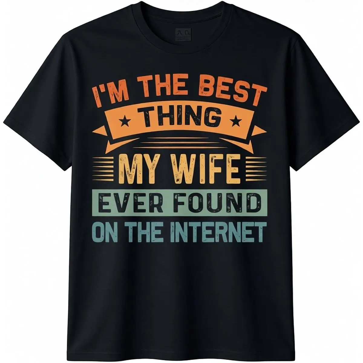 100% cotton Unisex I'm The Best Thing My Wife Ever Found On The Internet T-Shirt