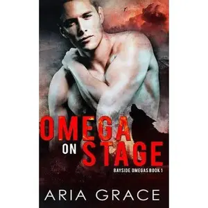 USED-Omega on Stage: Alpha/Omega Mpreg with Shifters by Grace, Aria (Paperback)