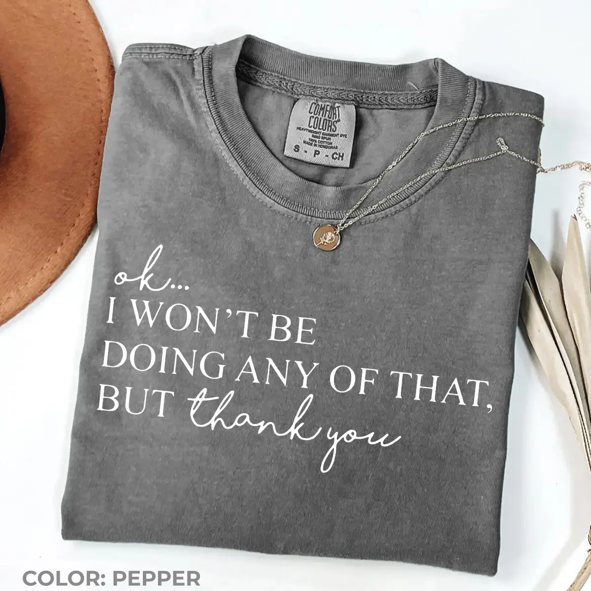 Comfort Colors Ok, I Won't Be Doing Any Of That But Thank You TShirt, Sarcastic Themed Shirt, Schitts Creek Crewneck, Funny Quote Shirt, Meme Pullover