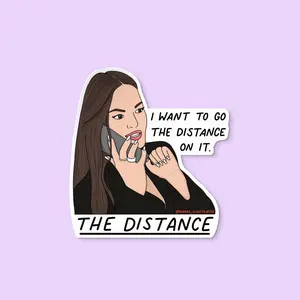 I want to go the distance on it THE DISTANCE sticker