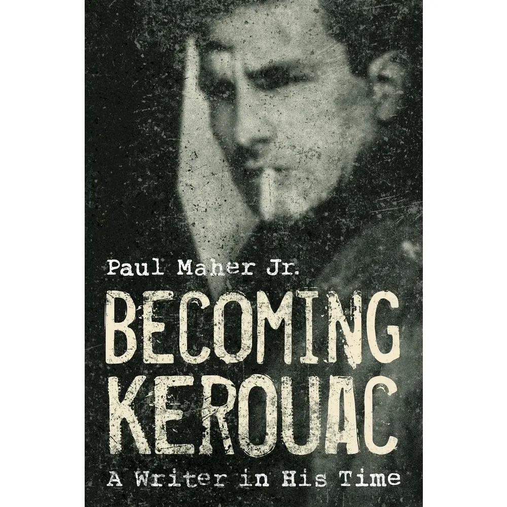 USED-Becoming Kerouac: A Writer in His Time by Maher, Paul (Hardcover)
