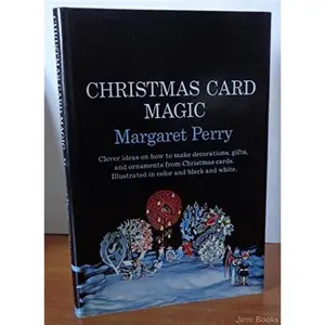 USED-Christmas Card Magic: The Art of Making Decorations and Ornaments With Christmas Cards by Margaret Curtiss Perry (Hardcover)