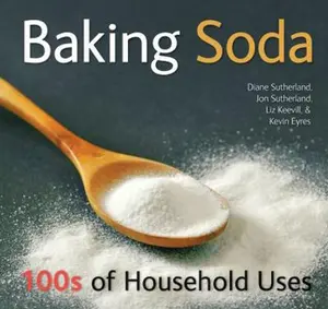 USED-Baking Soda: 100s of Household Uses by Diane Sutherland, Jon Sutherland, Liz Keevill, & Kevin Eyres (Paperback)