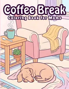 Coffee Break: Coloring Book for Moms
