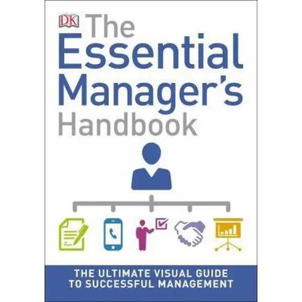 USED Book - The Essential Manager's Handbook: The Ultimate Visual Guide to Successful Management by DK (Paperback) - english
