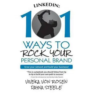 USED-LinkedIn: 101 Ways To Rock Your Personal Brand: Grow your network and build your business! by Steele, Dayna (Paperback)