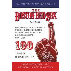 USED-The Boston Red Sox Fan Book: Revised to Include the 2004 Championship Season! by Neft, David S. (Paperback)