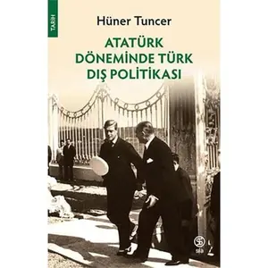 USED-Atatürk Döneminde Türk Dis Politikasi by Hüner Tuncer (Paperback)