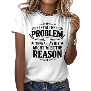 "If I'm The Problem Then You Might Be The Reason" Western Bull Skull T-Shirt| Country Cowboy