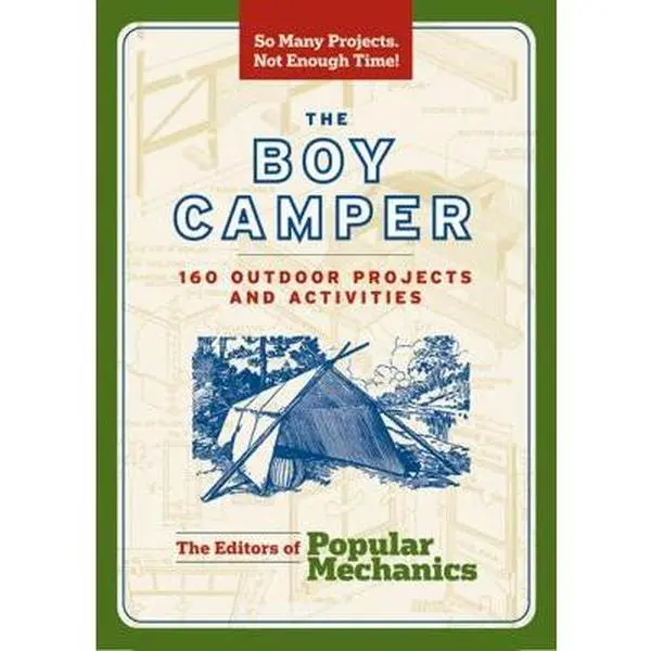 Used Book - The Boy Camper: 160 Outdoor Tutorial Projects and Activities by Popular Mechanics Press Editors (Paperback, English)