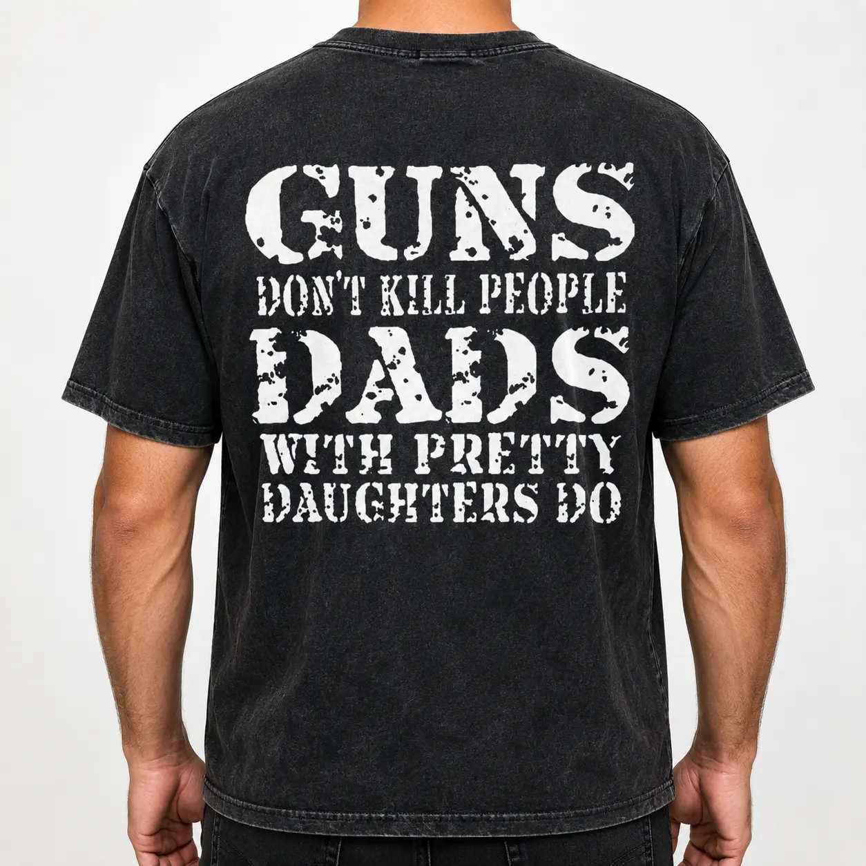 "Guns Don't Kill People Dads With Pretty Daughters Do" Print Unisex Cotton Classic Casual Round Neck Short-Sleeve Sports Top - Streetwear, Gift for Husband