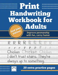 Print Handwriting Workbook for Adults - Dad Joke Edition: Improve penmanship with the use of fun, corny humor
