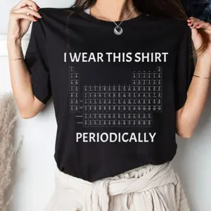 Periodic Table Graphic Unisex Tshirt, I Wear This Sweatshirt, Periodically Project Alien Hoodie, Unisex Sweater Pullover Tee