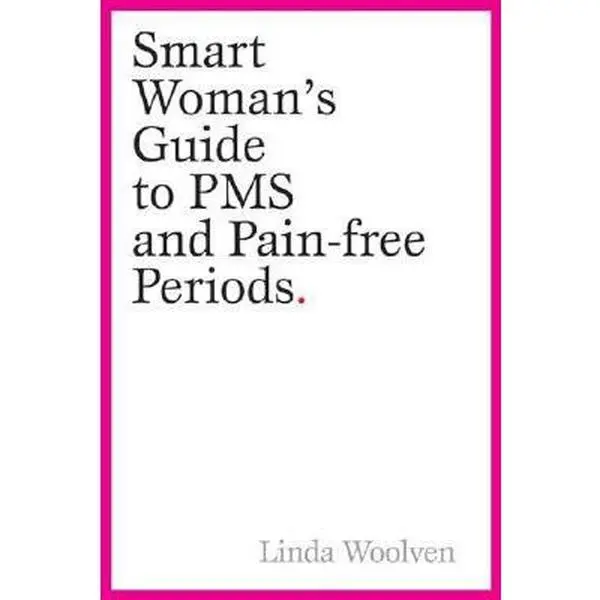 USED-The Smart Woman's Guide to PMS and Pain-Free Periods by Woolven, Linda (Paperback)