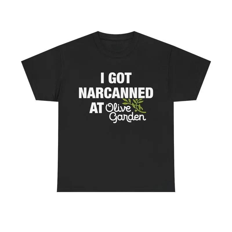 I Got Narcanned At Olive Garden Tee – Funny Cotton Streetwear Tshirt, Casual Shortsleeve Menswear Graphic Tshirt