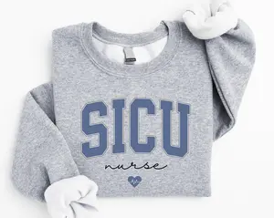SICU Nurse T-Shirt, Sweatshirt - Surgical ICU Nurse Gift, ICU Nurse Gift