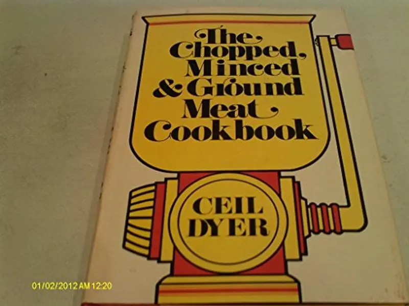 Used Hard Cover Cooking Book - The Chopped, Minced and Ground Meat Cookbook by Ceil Dyer (English) - Good for Creative and Adventurous Cooks, Dinners Focus, 0.7 lbs