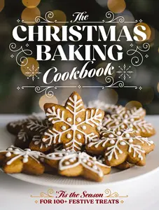 USED-The Christmas Baking Cookbook: 'Tis the Season for 100+ Festive Treats by Editors of Cider Mill Press (Hardcover)
