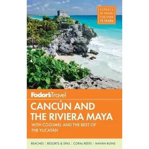 USED-Fodor's Cancun & the Riviera Maya: with Cozumel & the Best of the Yucatan (Full-color Travel Guide) by Fodor's Travel Guides (Paperback)