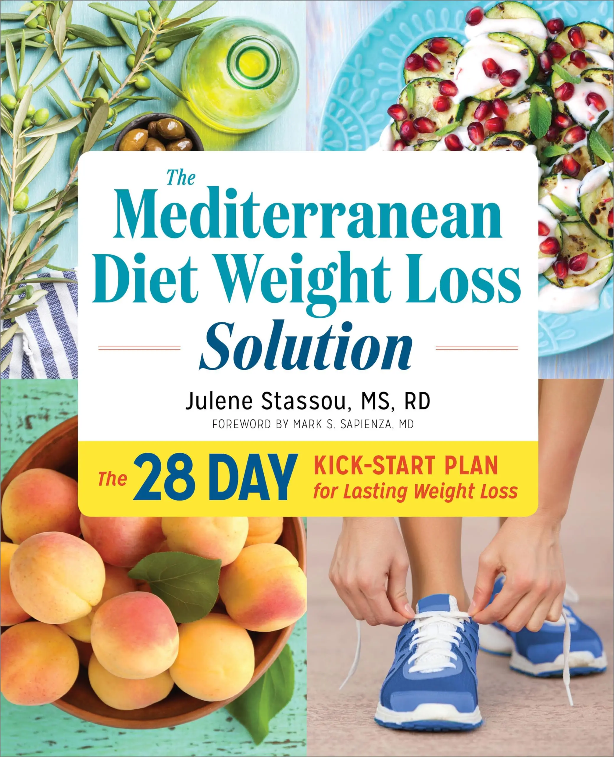 The Mediterranean Diet Weight Loss Solution: The 28-Day Kickstart Plan for Lasting Weight Loss -- Julene Stassou - Paperback