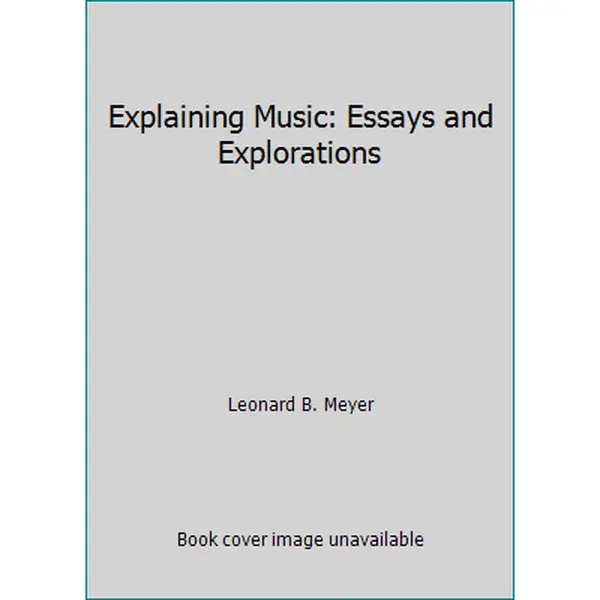 USED-Explaining Music: Essays and Explorations by Leonard B. Meyer (Paperback)