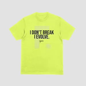 I Don't Break Highlighter T-Shirt