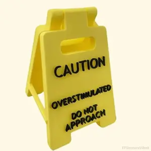 Caution Overstimulated Desk Sign - Yellow Sign with Black Text,  Humor Gag Gift for Coworkers, Boss & Employees, Mini Novelty FunnyDesk Decor FFVentureVibe8