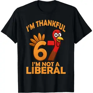 Vintage "I'm Thankful I'm Not a Liberal" Funny 67th Thanksgiving T-shirt printed in the USA