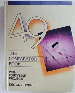 USED-The Comparator Book: With Forty-Nine Projects by Delton T. Horn (Hardcover)