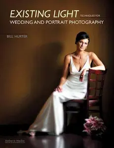 USED-Existing Light Techniques for Wedding and Portrait Photography by Hurter, Bill (Paperback)