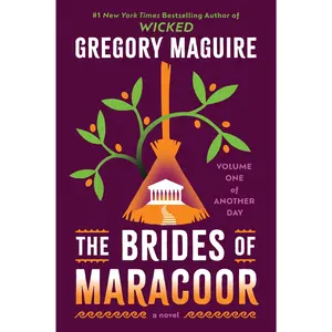 The Brides of Maracoor: A Novel (Another Day: Volume Number 1) by Gregory Maguire [Paperback Book]