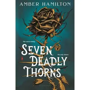 Seven Deadly Thorns: Your Next Romantasy Obsession -- Amber Hamilton, Hardcover