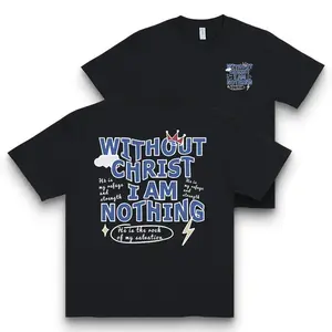 faith-focused phrase "Without Christ I Am Nothing" + supporting biblical-style texts on white background. It expresses reliance on Christ, ideal for casual occasions