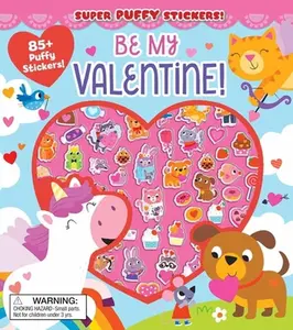 Super Puffy Stickers! Be My Valentine! -- Samantha Meredith - Paperback
