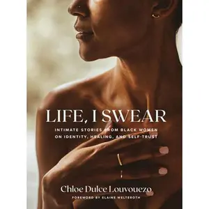 USED-Life, I Swear: Intimate Stories from Black Women on Identity, Healing, and Self-Trust by Louvouezo, Chloe Dulce (Hardcover)