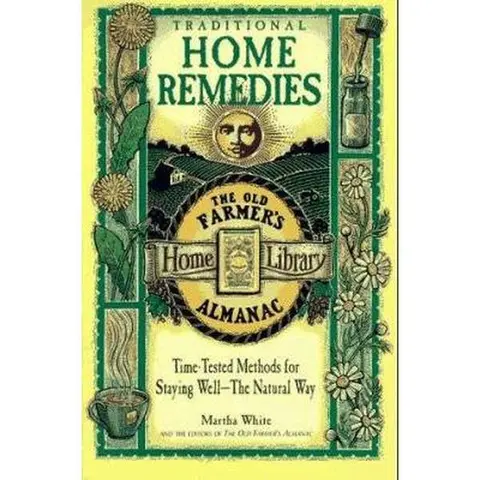 Used Like-New Soft Cover Book - Traditional Home Remedies: Natural Wellness Methods (1997 Ed., 160 Pages, Time Life, Nostalgic Entertaining Collections, The Old Farmer's Almanac Home Library) by Martha White (English, Natural Approach)