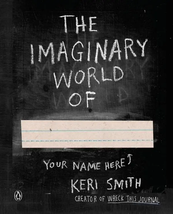 The Imaginary World Of... -- Keri Smith - Paperback