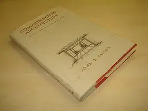 USED-Commonsense Architecture: A Cross-Cultural Survey of Practical Design Principles by John S. Taylor (Hardcover)