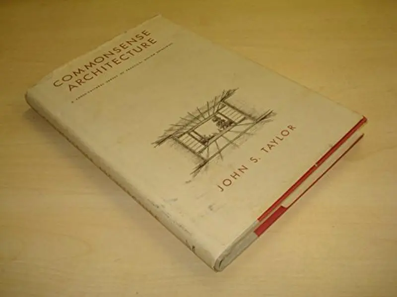 USED-Commonsense Architecture: A Cross-Cultural Survey of Practical Design Principles by John S. Taylor (Hardcover)
