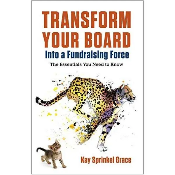 Used Fundraiser Guide - Transform Your Board Into a Fundraising Force: The Essentials You Need to Know by Kay Sprinkel Grace (Soft Cover, English)