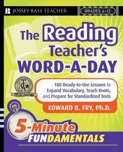 USED-The Reading Teacher's Word-a-Day: 180 Ready-to-UseLessons to Expand Vocabulary, Teach Roots, and Prepare for Standardized Tests by Fry, Edward B. (Paperback)