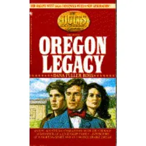 USED-The Oregon Legacy (The Holts : An American Dynasty, No 1) by Dana Fuller Ross (Unknown)