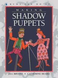 USED-Making Shadow Puppets (Kids Can Do It) by Jill Bryant (Paperback)