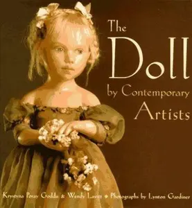 USED-The Art of the Contemporary Doll: By Contemporary Artists by Goddu, Krystyna Poray (Hardcover)
