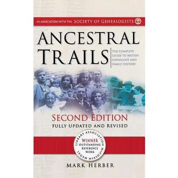 USED-Ancestral Trails: The Complete Guide to British Genealogy and Family History. Second Edition, Fully Updated and Revised by Herber, Mark (Hardcover)
