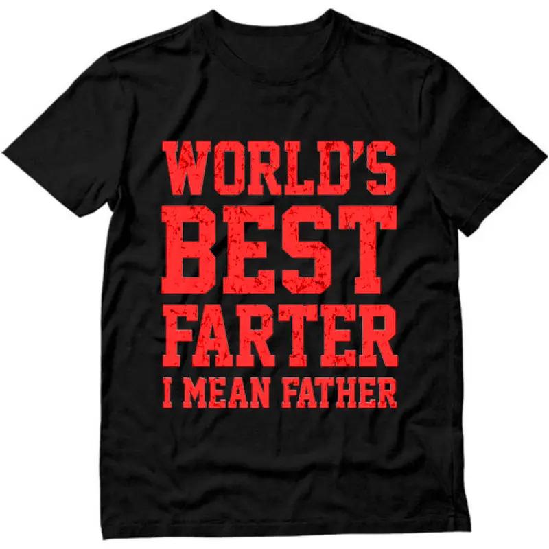 World's Best Farter I Mean Father Funny Dad T-Shirt, Father's Day Humor Gift
