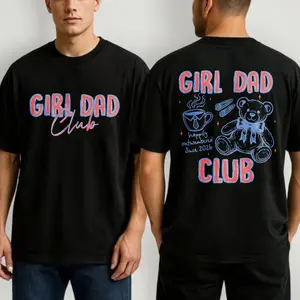 Girl Dad T-Shirt, Girl Dad Club Shirt, New Dad Gift, Two-Sided Girl Dad T-Shirt, Girl Dad Top, Girl Dad Club Tee