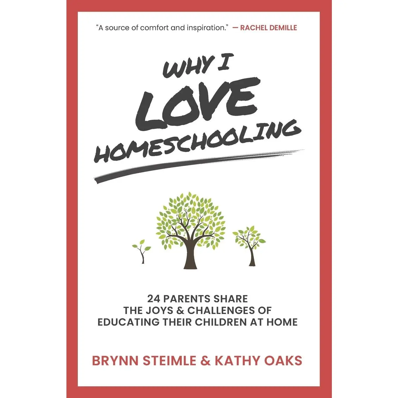 Why I Love Homeschooling: 24 Parents Share the Joys & Challenges of Educating Their Children at Home