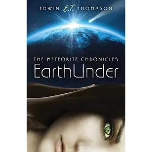USED-Earthunder: The Meteorite Chronicles by Thompson, Edwin (Paperback)